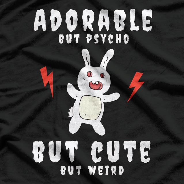 Adorable but Psycho – Cute & Crazy Bunny Meme T-Shirt
