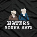 Haters Gonna Hate T-Shirt