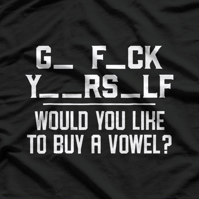 Would You Like to Buy a Vowel Funny Word Game T-Shirt