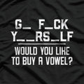 Would You Like to Buy a Vowel Funny Word Game T-Shirt