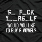 Would You Like to Buy a Vowel Funny Word Game T-Shirt