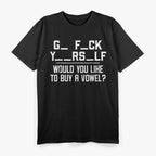 Would You Like to Buy a Vowel Funny Word Game T-Shirt