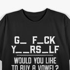 Would You Like to Buy a Vowel Funny Word Game T-Shirt