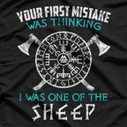 Your First Mistake Was Thinking I Was One Of The Sheep Funny T-Shirt