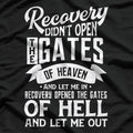 Addiction Recovery Quote – Sobriety 12 Steps AA Gift T-Shirt