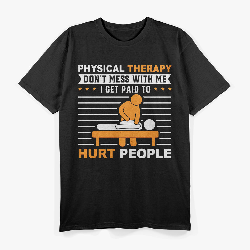 Funny PT Physical Therapy Gift Therapist Month T-Shirt