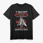 If They Stand Behind You Give Them Respect Show No Mercy Inspiration T-Shirt