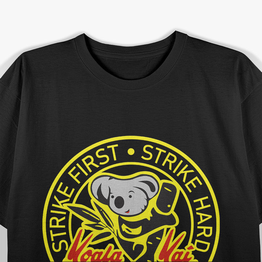 Koala Kai: Hug Often, Strike First, Strike Hard T-Shirt