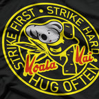 Koala Kai: Hug Often, Strike First, Strike Hard T-Shirt