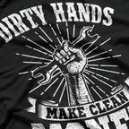 My Hands May Be Dirty, But My Money Is Clean Mechanic T-Shirt