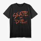 Classic Skateboarding – Retro Skate or Die Streetwear Artwork T-Shirt