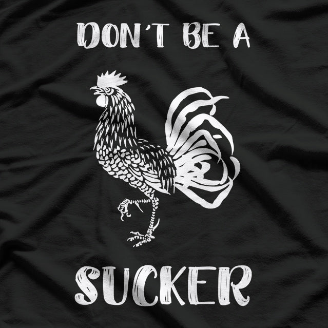 Don’t Be a Sucker - Funny Retro T-Shirt