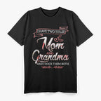 Mom & Grandma – The Two Best Titles Ever T-Shirt