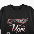 Mom & Grandma – The Two Best Titles Ever T-Shirt