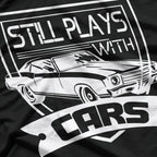 Still Plays with Cars T-Shirt