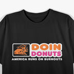 Doin’ Donuts: America Runs on Burnouts T-Shirt