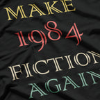 Make 1984 Fiction Again T-Shirt