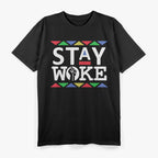 Stay Woke Against Injustice Equality Social Awareness Activist T-Shirt