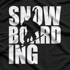 Snowboarding: Ride the Powder, Feel the Rush T-Shirt