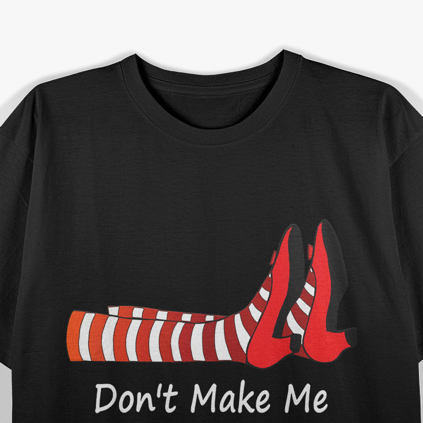 Don't Make Me Drop a House on You T-Shirt
