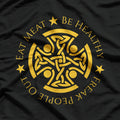 Eat Meat Be Healthy Freak People Out Carnivore Diet Funny T-Shirt