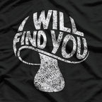 I Will Find You Mysterious and Funny T-Shirt