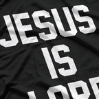 Jesus Is Lord: Faith & Trust in God T-Shirt