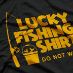 Lucky Fishing Funny Fisherman T-Shirt