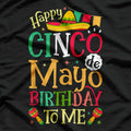 Happy Cinco de Mayo Birthday to Me: Fiesta Mode T-Shirt