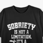 Sobriety Is Not a Limitation: It's a Superpower T-Shirt