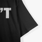 Don't Minimalist Bold Statement T-Shirt