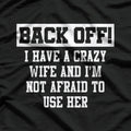 Crazy Wife Marriage Humor T-Shirt