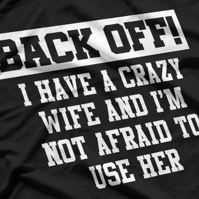 Crazy Wife Marriage Humor T-Shirt