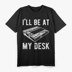 I’ll Be at My Desk: Sound Engineer Studio Life T-Shirt