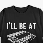 I’ll Be at My Desk: Sound Engineer Studio Life T-Shirt