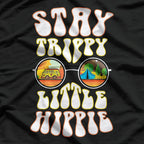 Stay Trippy, Little Hippie T-Shirt