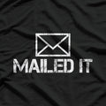 Funny Mailman Mailed It Post Office Mail Carrier T-Shirt