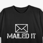 Funny Mailman Mailed It Post Office Mail Carrier T-Shirt