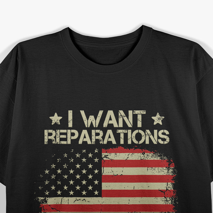 I Want Reparations T-Shirt