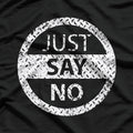 Just Say No: Bold & Simple Statement T-Shirt