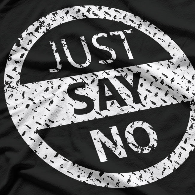 Just Say No: Bold & Simple Statement T-Shirt