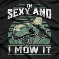 I'm Sexy and I Mow It: Lawn Care Legend T-Shirt