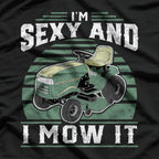 I'm Sexy and I Mow It: Lawn Care Legend T-Shirt