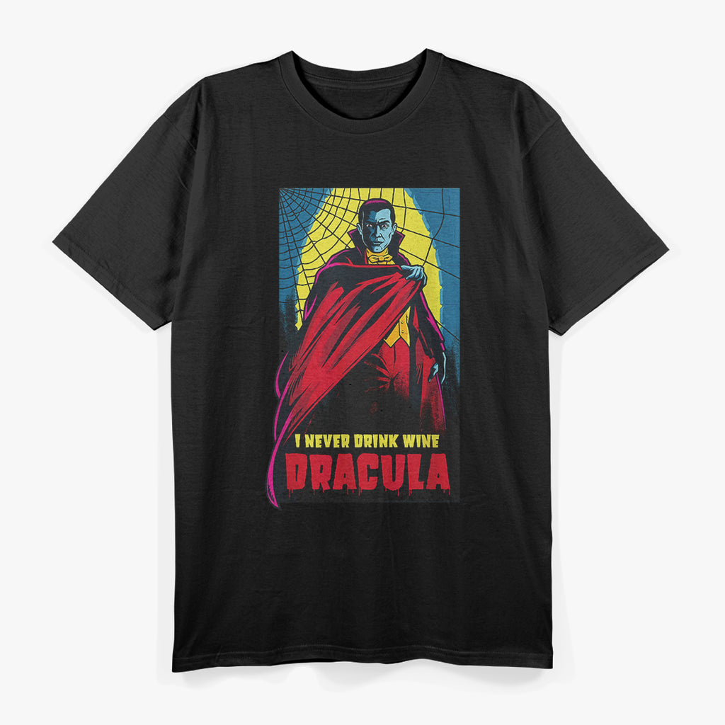 I Never Drink... Wine: Dracula Vampire Classic T-Shirt