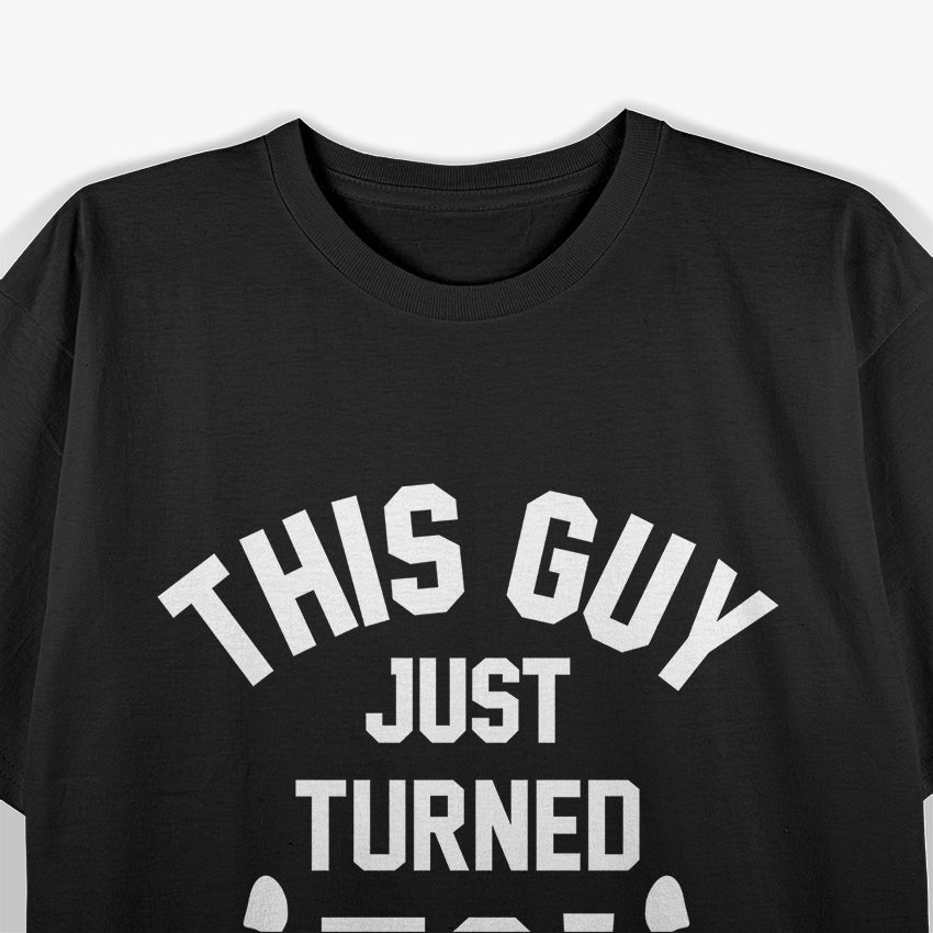 This Guy Just Turned 50 Funny Birthday Celebration T-Shirt