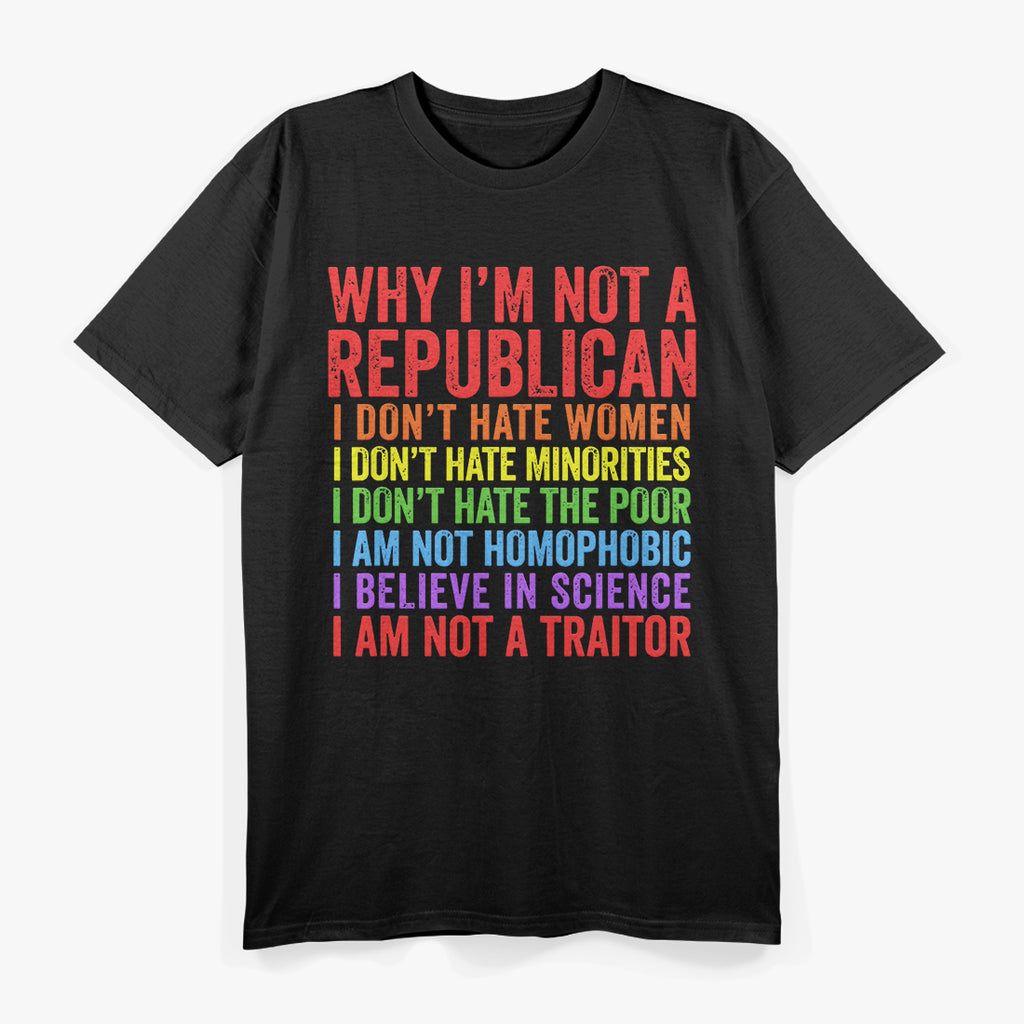Why I’m Not a Republican: Question Everything T-Shirt