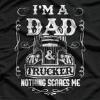 I'm a Dad and a Trucker: Strong, Proud, Driven T-Shirt