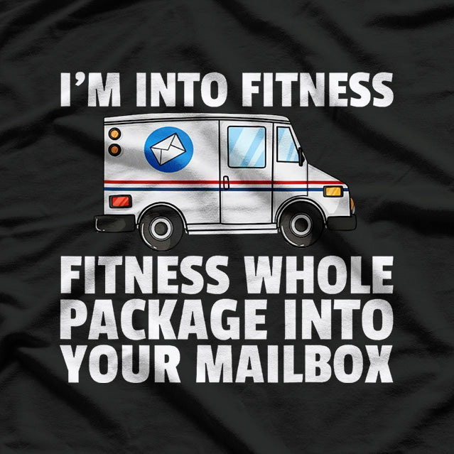 I’m Into Fitness: Postal Service Edition T-Shirt