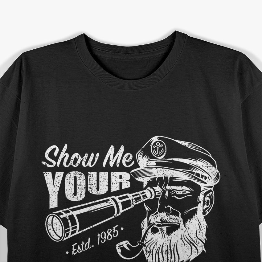 Show Me Your Buoys: Funny Nautical T-Shirt