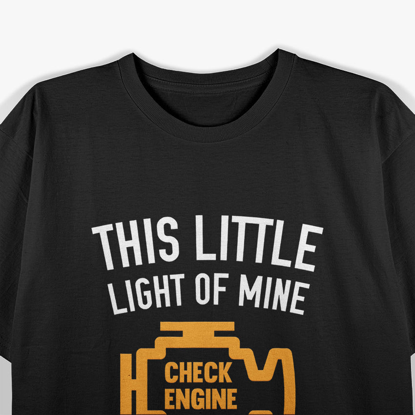This Little Light of Mine: Check Engine Humor T-Shirt